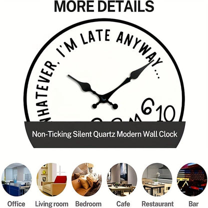 🔥LAST DAY 48% OFF🔥"Whatever, I'm Late Anyway" Funny Wall Clock
